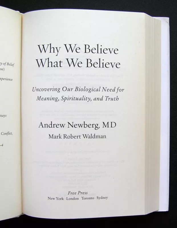 Why We Believe What We Believe: Uncovering Our Biological Need for Meaning, Spirituality, and Truth - Andrew Newberg, knyga 4