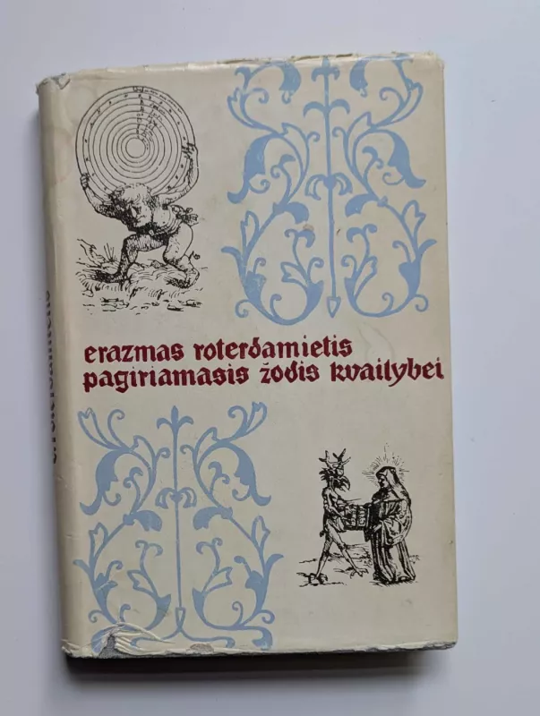 Roterdamietis Erazmas Pagiriamasis žodis Kvailybei - Erazmas Roterdamietis, knyga 2