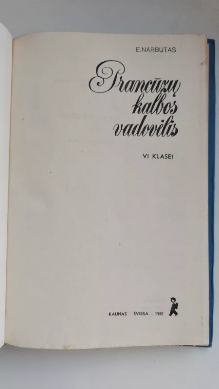 Manuel de francais. Prancūzų kalbos vadovėlis VI klasei - E. Narbutas, knyga 3