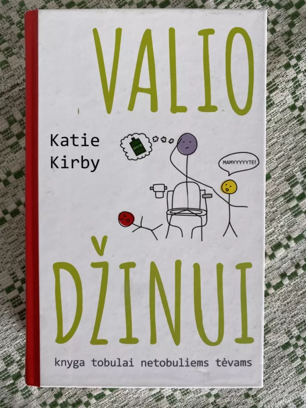 Valio džinui: knyga tobulai netobuliems tėvams - Katie Kirby, knyga 2