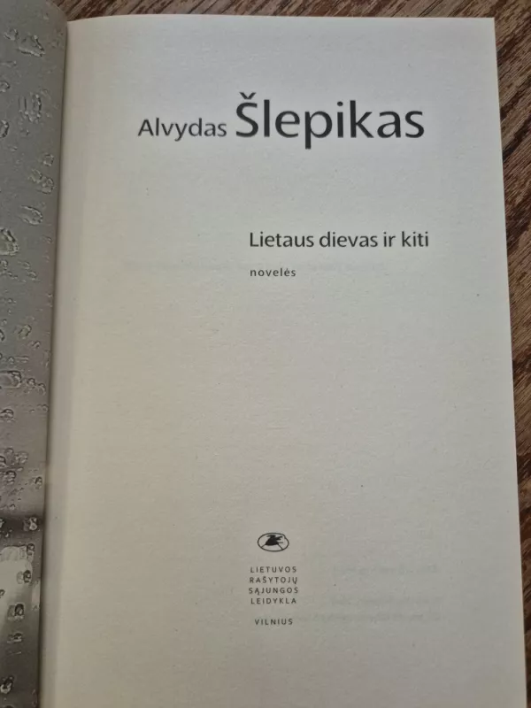 Lietaus dievas ir kiti (novelės) - Alvydas Šlepikas, knyga 5
