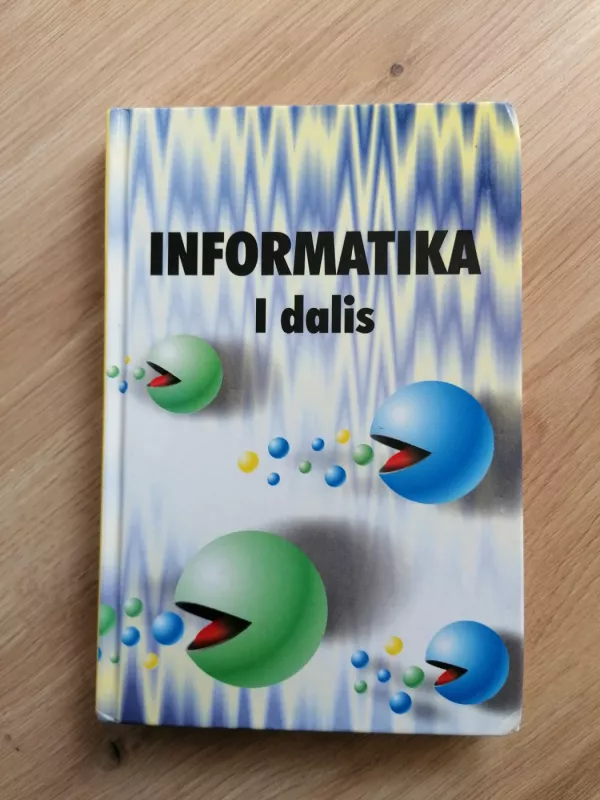 Informatika I dalis - Juozas Adomavičius ir kt., knyga 2