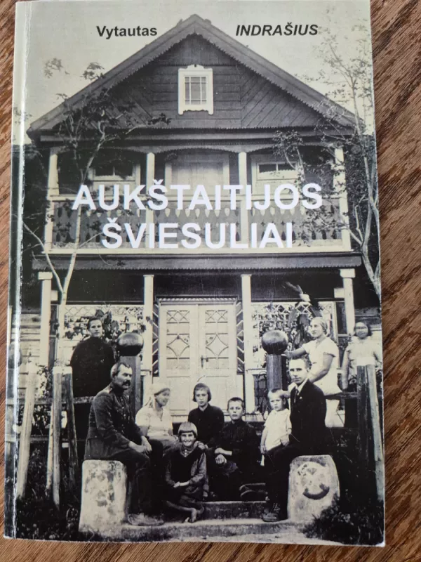 Aukštaitijos šviesuliai - Vytautas Indrašius, knyga 2