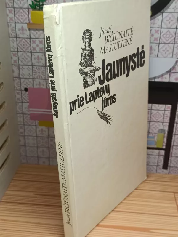 Jaunystė prie Laptevų jūros - Jūratė Bičiūnaitė-Masiulienė, knyga 4