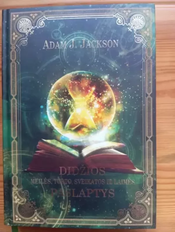 Didžiosios meilės, turto, sveikatos ir laimės paslaptys - Jackson Adam J., knyga 2