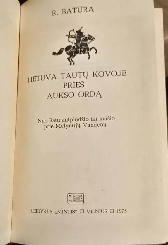 Lietuva tautų kovoje prieš Aukso ordą - Romas Batūra, knyga 3