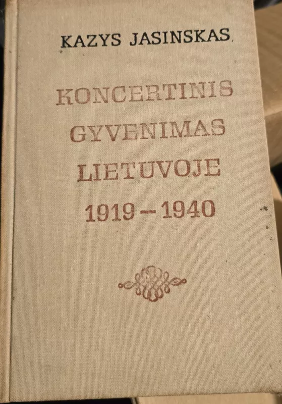Koncertinis gyvenimas Lietuvoje 1919-1940 - Kazys Jasinskas, knyga 2