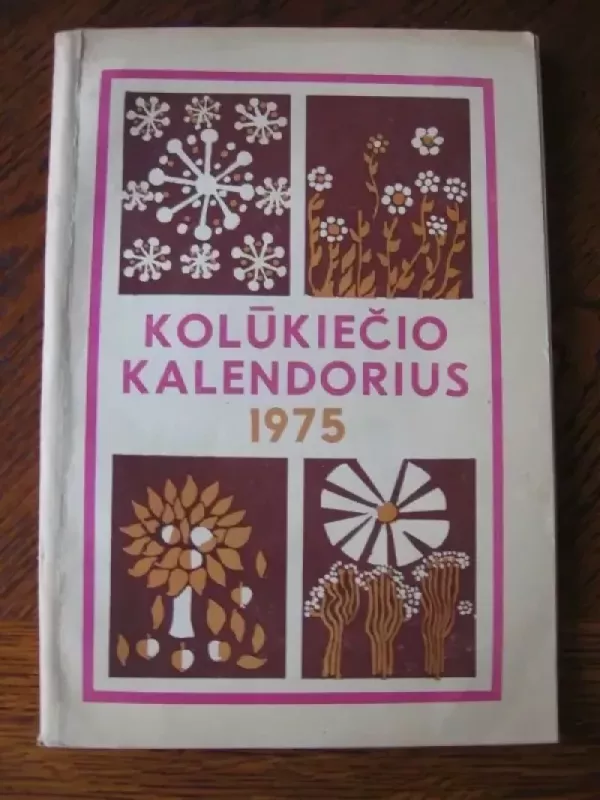 Kolūkiečio kalendorius 1975 - Autotių kolektyvas, knyga 2