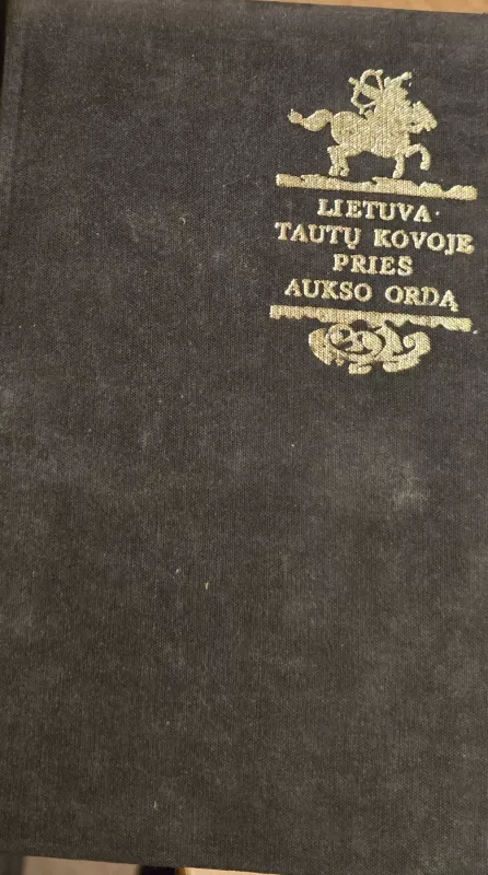 Lietuva tautų kovoje prieš Aukso ordą - Romas Batūra, knyga 2