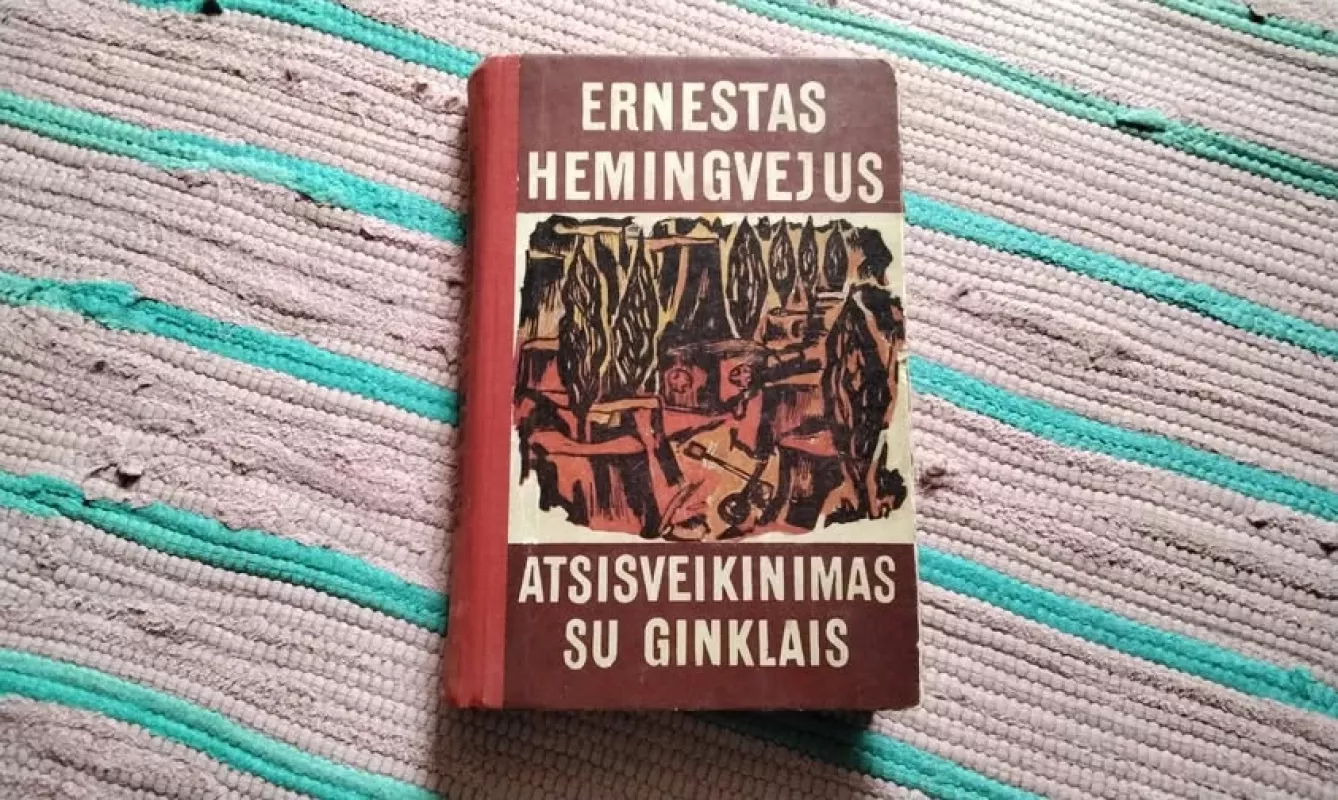 Atsisveikinimas su ginklais - Ernestas Hemingvėjus, knyga 2