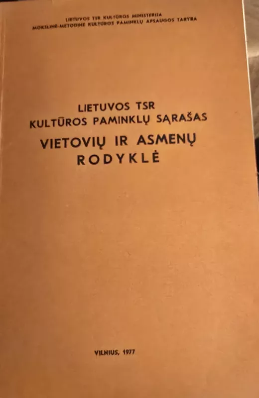 Lietuvos TSR kultūros paminklų sąrašas Vietovių ir asmenų rodyklė - Autorių Kolektyvas, knyga 2