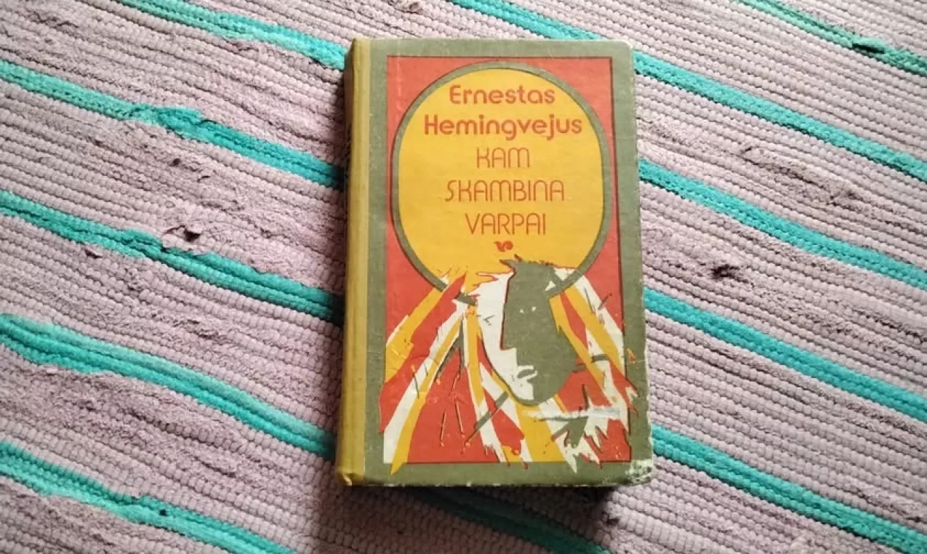 Kam skambina varpai - Ernestas Hemingvėjus, knyga 2