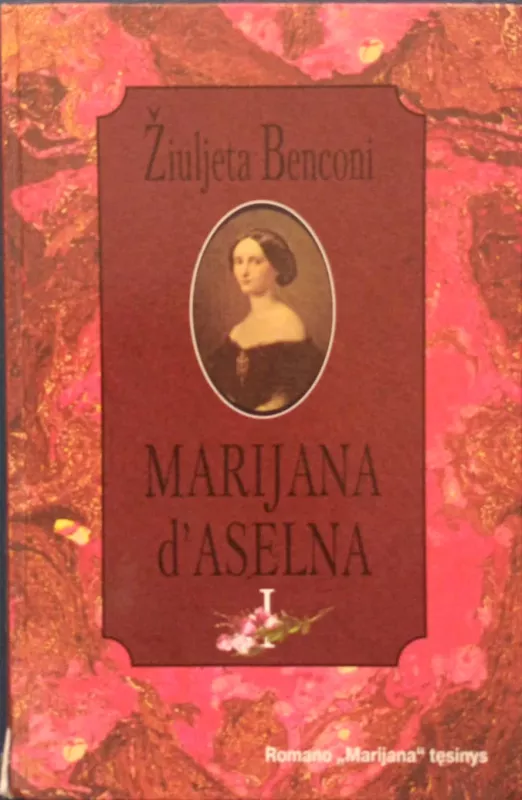 Marijana d'Aselna, 1, 2 dalis - Žiuljeta Benconi, knyga 3
