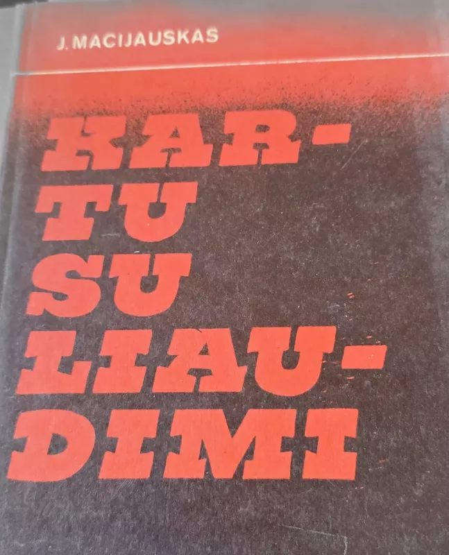 Kartu su liaudimi - J. Macijauskas, knyga 2