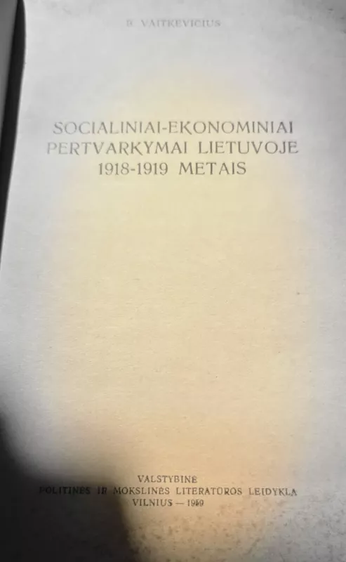 Socialiniai-ekonominiai pertvarkymai Lietuvoje 1918-1919 metais - B. Vaitkevičius, knyga 3