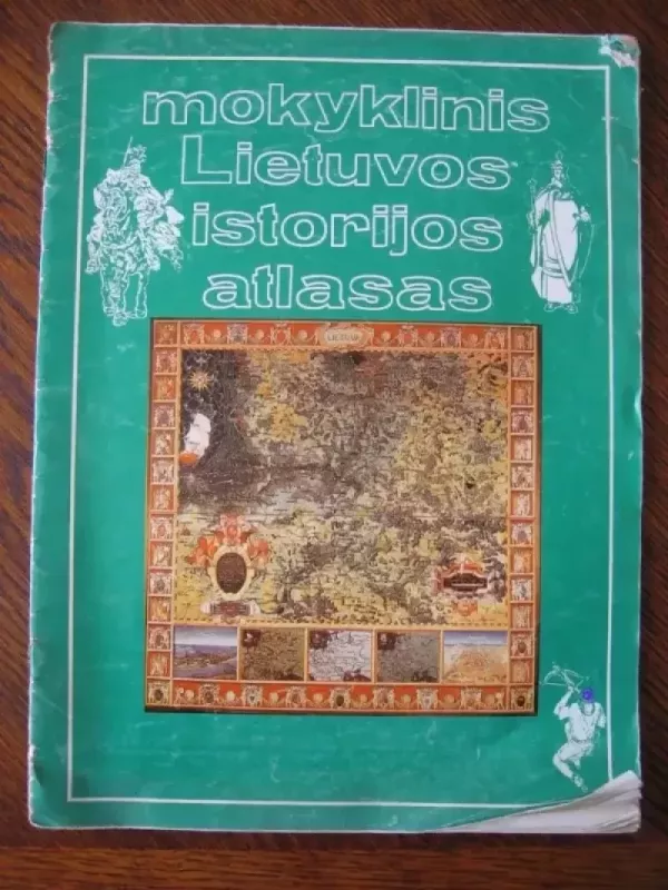 Mokyklinis Lietuvos istorijos atlasas - Autorių Kolektyvas, knyga 2