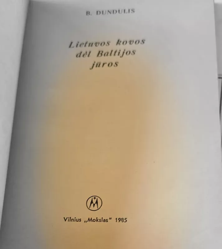 Lietuvos kovos dėl Baltijos jūros - B. Dundulis, knyga 3