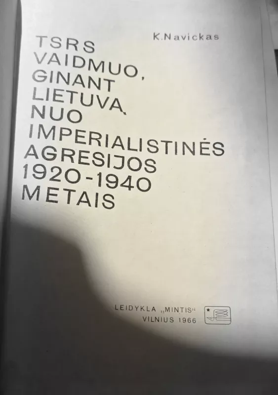 TSRS vaidmuo ginant Lietuvą nuo imperialistinės agresijos 1920-1940 metais - K. Navickas, knyga 3