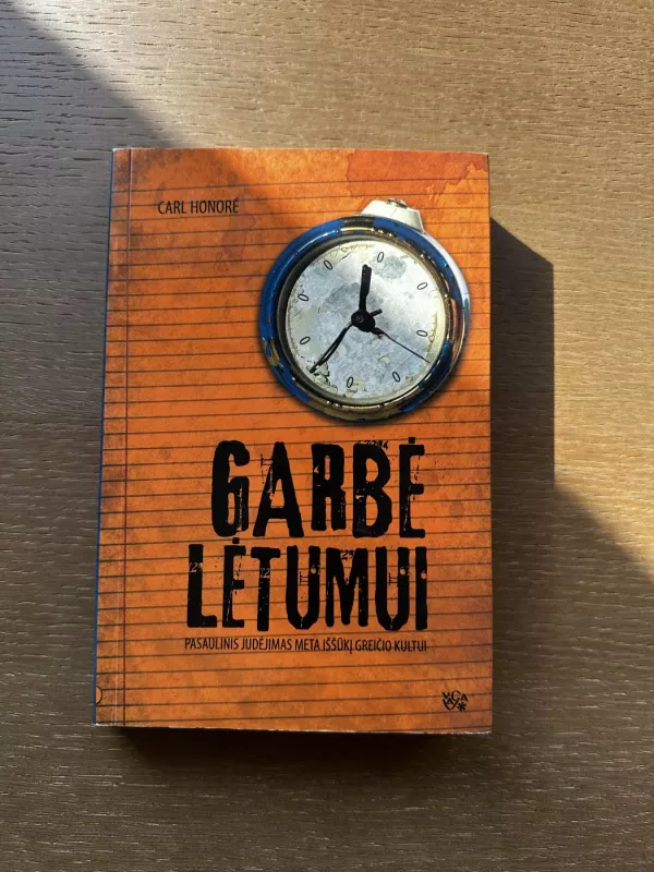 Garbė lėtumui - Carl Honore, knyga 2