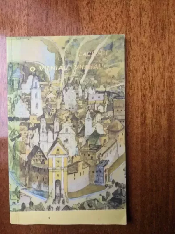 O Vilniau, Vilniau ..: Sonetai - Autorių Kolektyvas, knyga 2