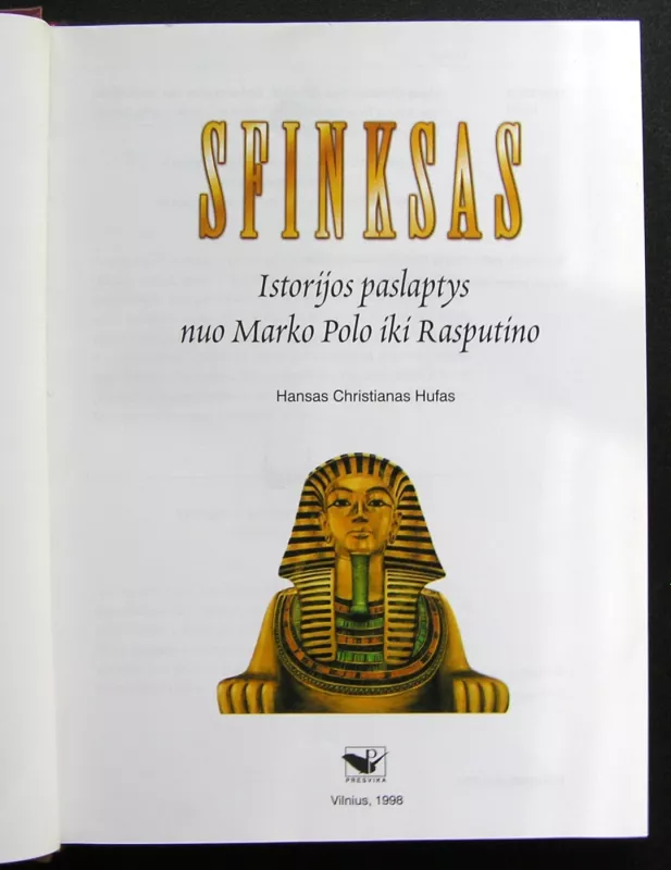Sfinksas Istorijos paslaptys nuo Marko Polo iki Rasputino - Hansas Christianas Hufas, knyga 3