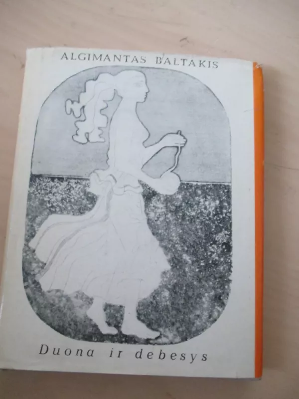 Duona ir debesys - Algimantas Baltakis, knyga 3