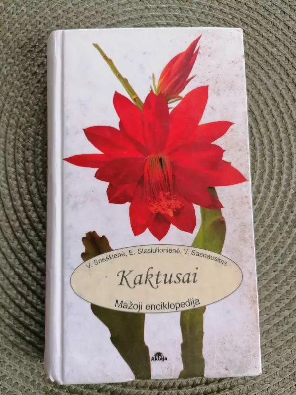 Kaktusai. Mažoji enciklopedija - Sasnauskas V., Sneškienė V., Stasiulionienė E. , knyga 2