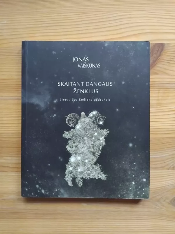 Skaitant dangaus ženklus. Lietuviško Zodiako pėdsakais - Jonas Vaiškūnas, knyga 2