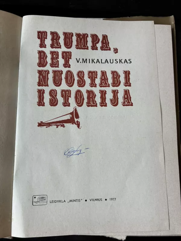 Trumpa bet nuostabi istorija - Vytautas Mikalauskas, knyga 4