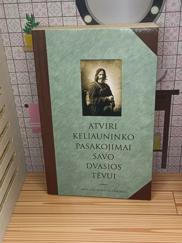 Atviri keliauninko pasakojimai savo dvasios tėvui - Autorių Kolektyvas, knyga 2