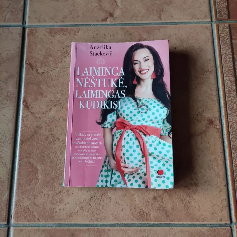 Laiminga nėštukė, laimingas kūdikis - Anželika Stackevič, knyga 2