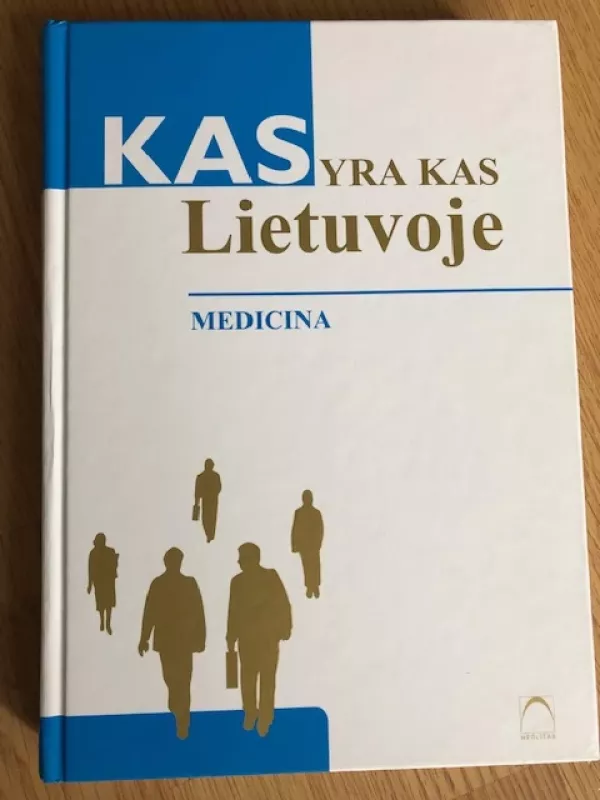 Kas yra kas Lietuvoje. Medicina - Autorių kolektyvas (įvairūs), knyga 2