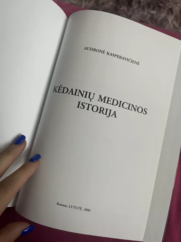 Kėdainių medicinos istorija - Audronė Kasperavičienė, knyga 6