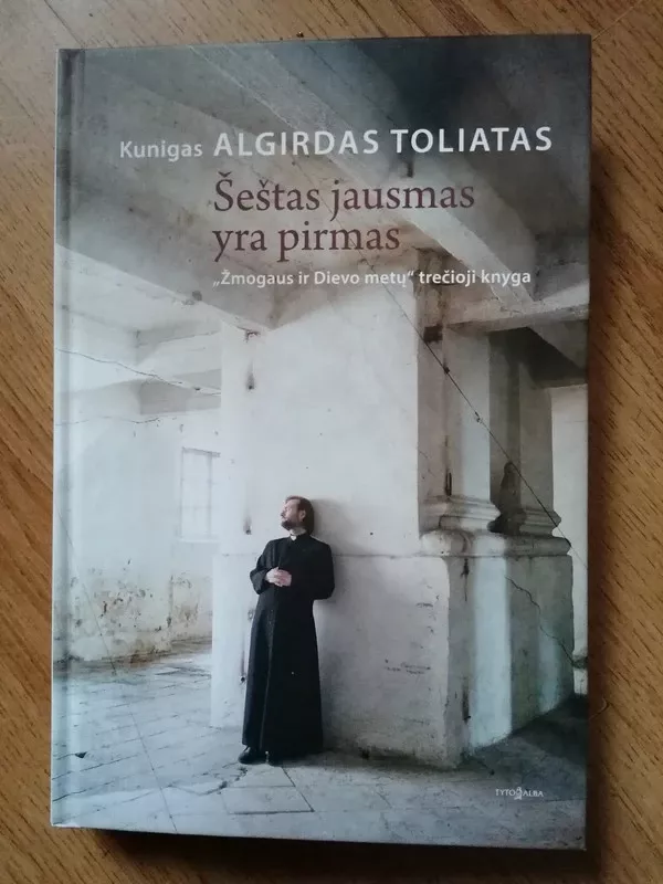 Šeštas jausmas yra pirmas - Algirdas Toliatas, knyga 2