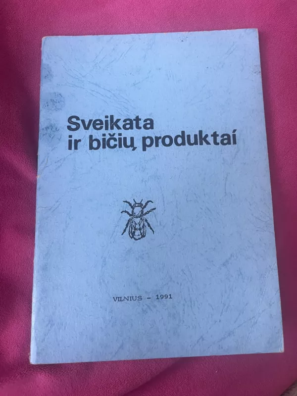 Sveikata ir bičių produktai - S. Gurčinas, knyga 2