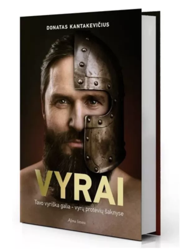 Vyrai. Tavo vyriška galia - vyrų protėvių šaknyse - Donatas Kantakevičius, knyga 2