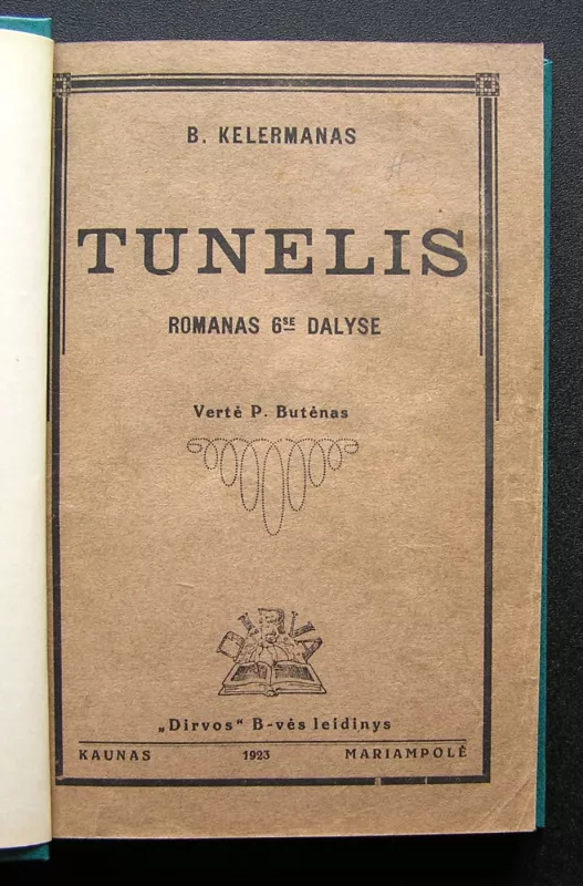 Tunelis. Romanas 6-iose dalyse - B. Kelermanas, knyga 2