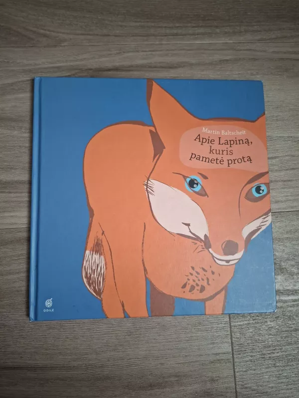 Apie Lapiną, kuris pametė protą - Martin Baltscheit, Tatjana  Hauptmann, knyga 2