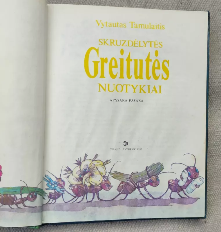 Skruzdėlytės Greitutės nuotykiai - Vytautas Tamulaitis, knyga 3