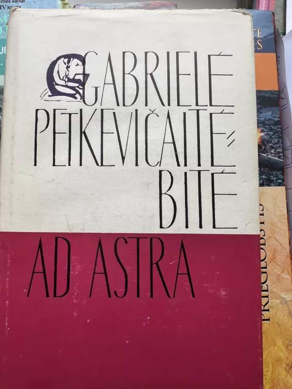 Ad Astra - Gabrielė Petkevičaitė-Bitė, knyga 3