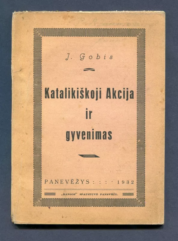 Katalikiškoji akcija ir gyvenimas - J. Gobis, knyga 2