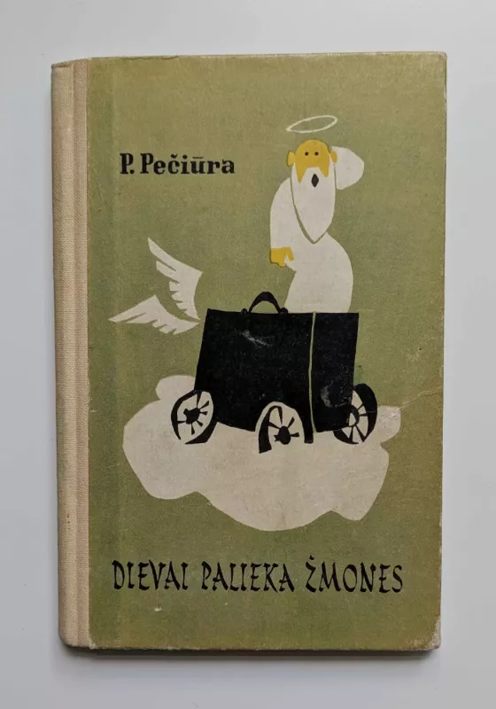 Dievai palieka žmones - P. Pečiūra, knyga 2