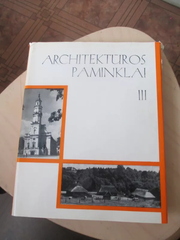 Architektūros paminklai III - Autorių Kolektyvas, knyga 3