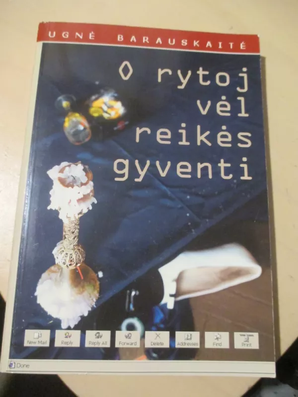 O rytoj vėl reikės gyventi - Ugnė Barauskaitė, knyga 3