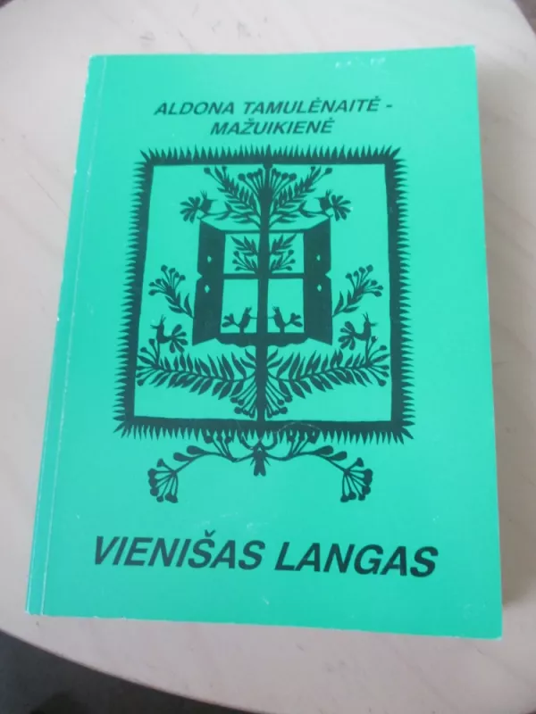 Vienišas langas - Aldona Tamulįnaitė-Mažiukienė, knyga 3