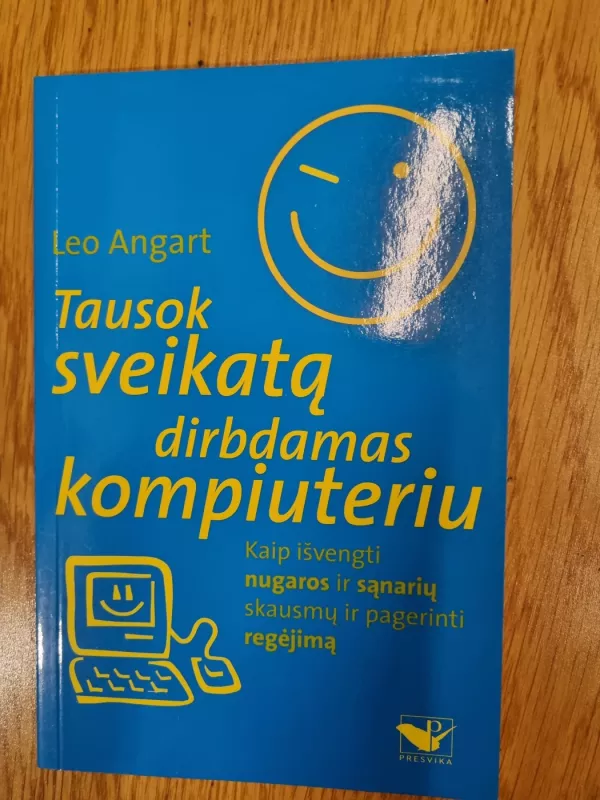 Tausok sveikatą dirbdamas kompiuteriu - Leo Angart, knyga 2
