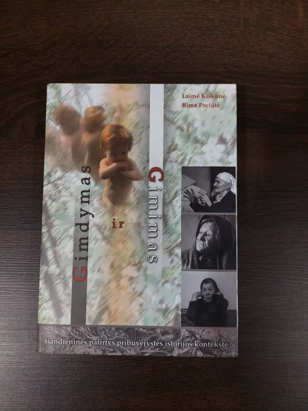 Gimdymas ir Gimimas. Šiandieninės patirtys pribuvėjystės istorijos kontekste - L.  Kiškūnė, R.  Pociūtė, knyga 3