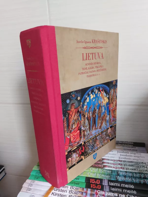 Lietuva. Senovės istorija, teisė, kalba, tikėjimas, papročiai, dainos, priežodžiai, padavimai ir t.t. - Kraševskis Juzefas Ignacas, knyga 4