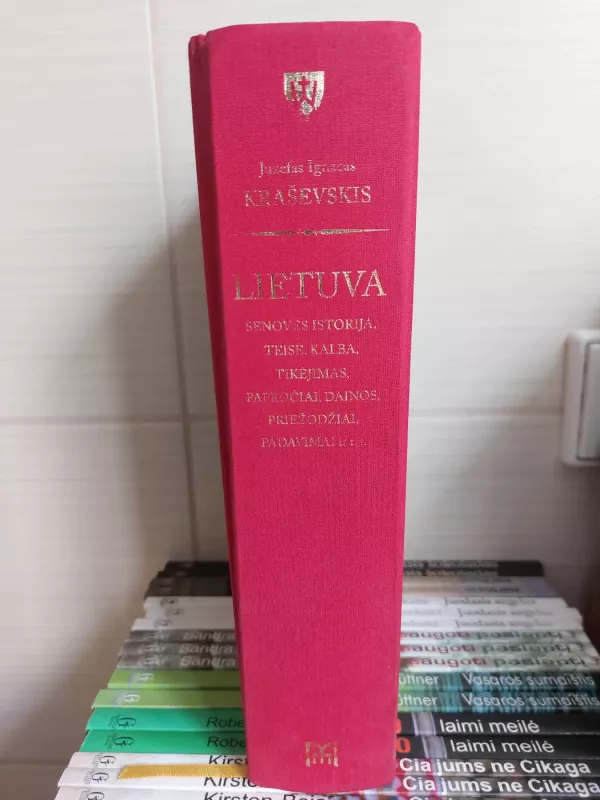 Lietuva. Senovės istorija, teisė, kalba, tikėjimas, papročiai, dainos, priežodžiai, padavimai ir t.t. - Kraševskis Juzefas Ignacas, knyga 3
