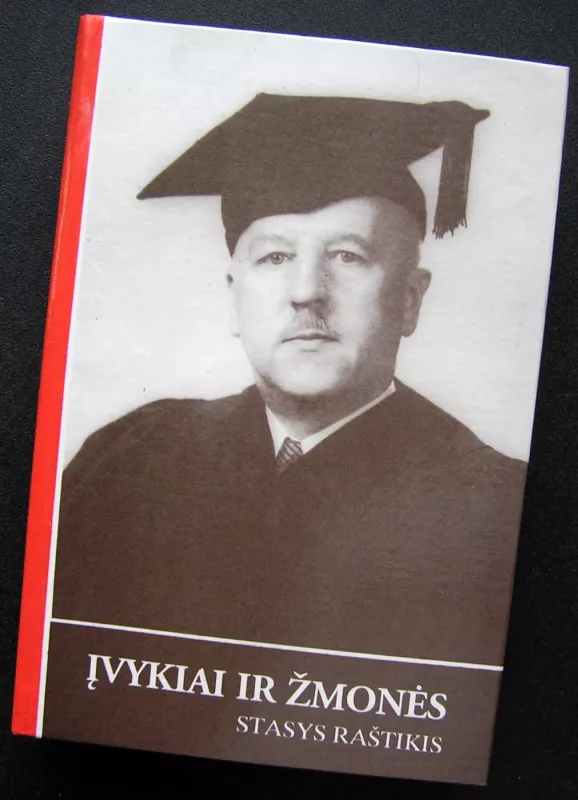 Įvykiai ir žmonės III tomas - Stasys Raštikis, knyga 2